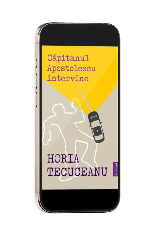 eBook Capitanul Apostolescu Intervine, de Horia Tecuceanu