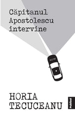 eBook Capitanul Apostolescu Intervine, de Horia Tecuceanu - Publisol.ro