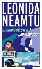 eBook Strania Poveste a Marelui Joc, de Leonida Neamtu - Publisol.ro