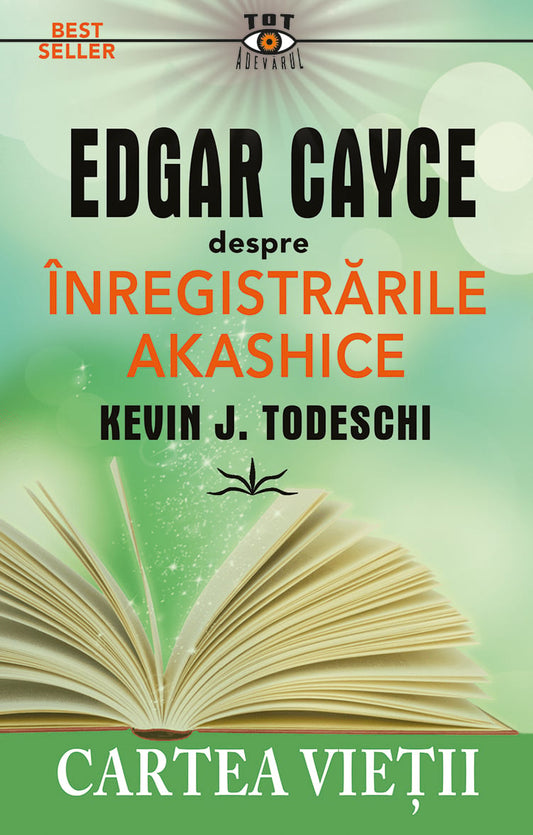 Edgar Cayce despre Inregistrarile Akashice, de Kevin J. Todeschi