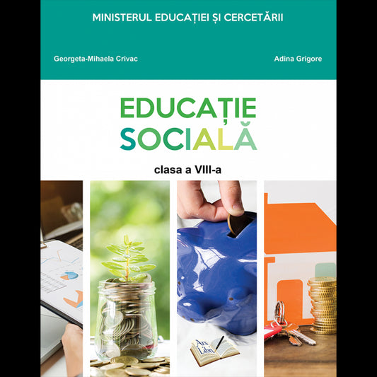 Manual Educatie Sociala - cls. a VIII-a, de Georgeta Mihaela Crivac, Adina Grigore