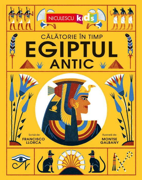 Egiptul antic. Calatorie in timp, de Francisco Llorca, ill. Montse Galbany - Publisol.ro