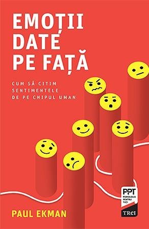 Emoţii date pe faţă. Cum să citim sentimentele de pe chipul uman, de Paul Ekman - Publisol.ro