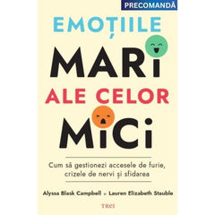 Emoțiile mari ale celor mici, de Alyssa Blask Campbell, Lauren Elizabeth Stauble - Publisol.ro