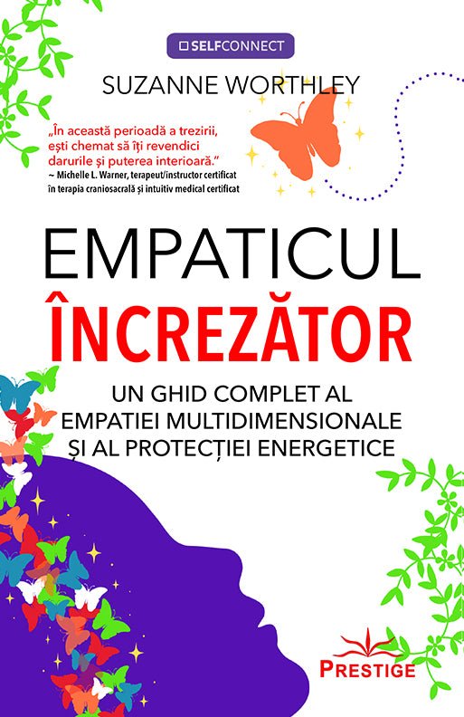 Empaticul Increzator. Un ghid complet al empatiei multidimensionale si protectiei energetice, de Suzanne Worthley - Publisol.ro