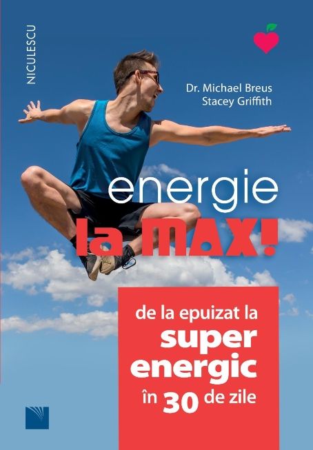 Energie la MAX! De la epuizat la superenergic in 30 de zile, de dr. Michael Breus, Stacey Griffith - Publisol.ro