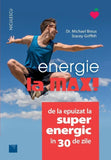 Energie la MAX! De la epuizat la superenergic in 30 de zile, de dr. Michael Breus, Stacey Griffith - Publisol.ro