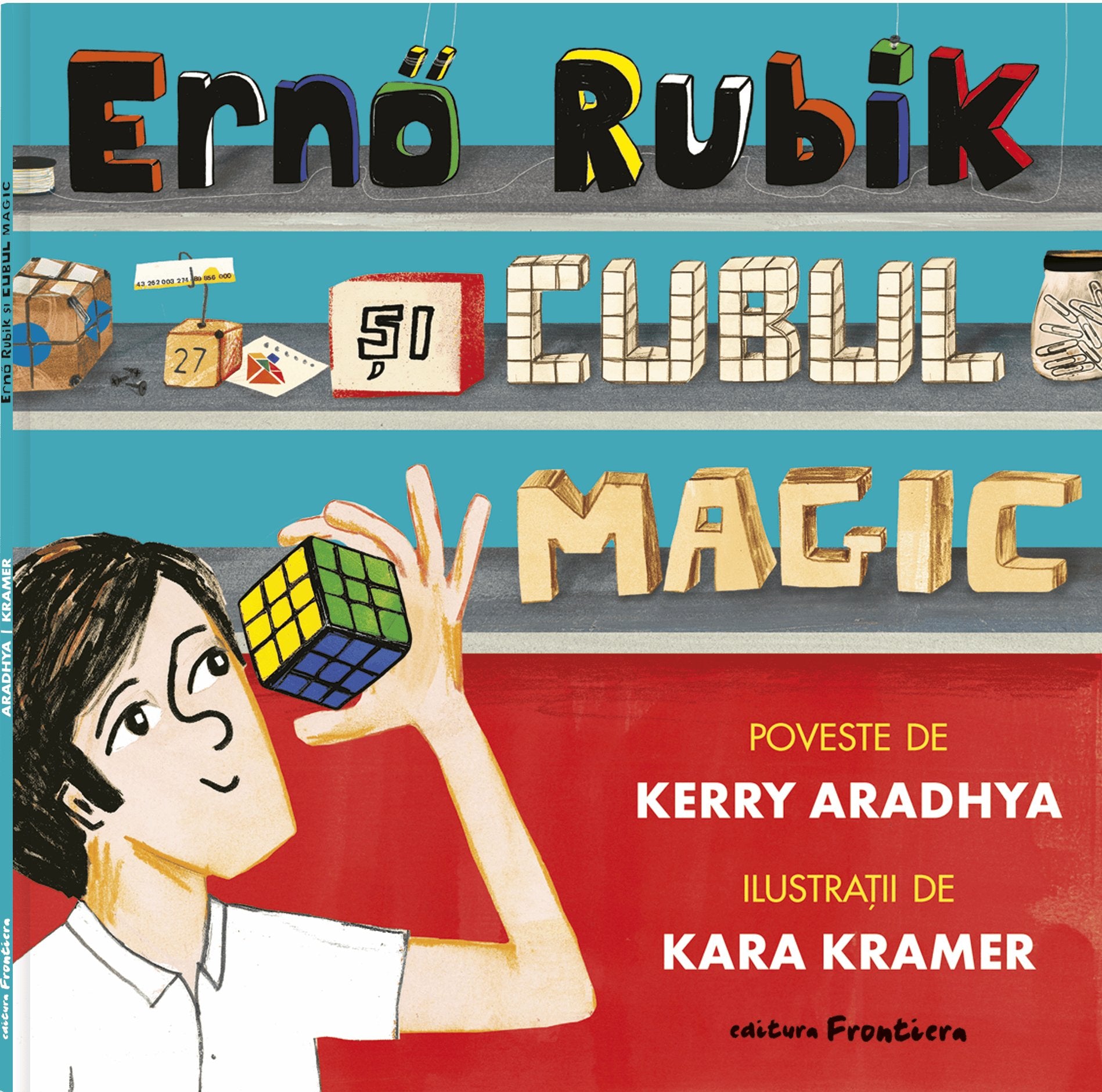 Ernő Rubik și cubul magic, de Kerry Aradhya - Publisol.ro