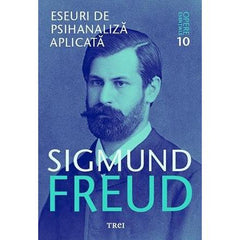 Eseuri de psihanaliză aplicată - Opere Esenţiale, vol. 10 , de Sigmund Freud - Publisol.ro