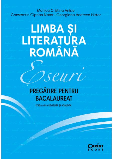 Eseuri. Pregătire pentru bacalaureat. Limba și literatura română - Publisol.ro