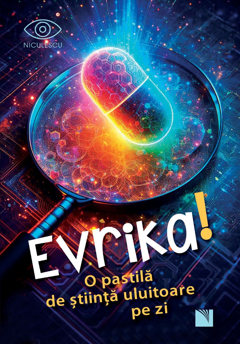 Evrika! O pastila de stiinta uluitoare pe zi, de Colectiv - Publisol.ro