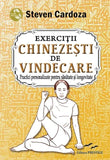 Exercitii chinezesti de vindecare, de Steven Cardoza