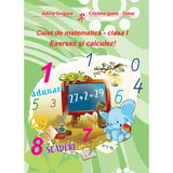 Caiet de matematica cls. I. Exersez si calculez!, de Adina Grigore, Cristina Ipate-Toma