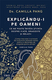 Explicându - i pe oameni. Ce ne poate învăța știința despre viață, dragoste și relații, de Camilla Pang - Publisol.ro