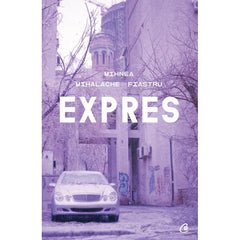 Expres, de Mihnea Mihalache Fiastru