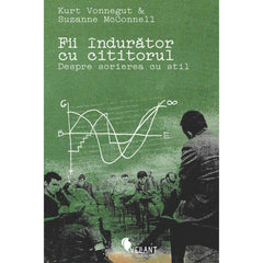 Fii indurator cu cititorul, de Kurt Vonnegut, Suzanne McConnell