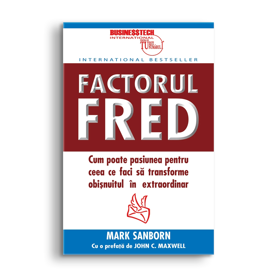 Factorul Fred, de Mark Sanborn - Publisol.ro