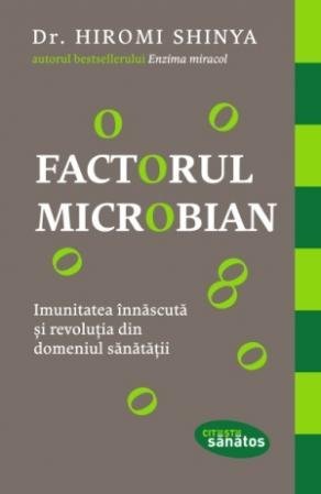 Factorul microbian, de Hiromi Shinya - Publisol.ro