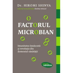 Factorul microbian, de Hiromi Shinya - Publisol.ro