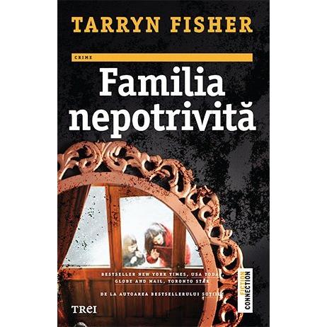 Familia nepotrivită, de Tarryn Fisher - Publisol.ro