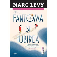 Fantoma și iubirea, de Marc Lévy - Publisol.ro