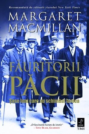 Făuritorii păcii. Șase luni care au schimbat lumea, de Margaret MacMillan - Publisol.ro