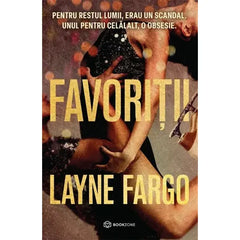 Favoritii, de Layne Fargo - Publisol.ro