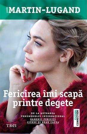 Fericirea îmi scapă printre degete, de Agnès Martin - Lugand - Publisol.ro