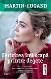 Fericirea îmi scapă printre degete, de Agnès Martin - Lugand - Publisol.ro