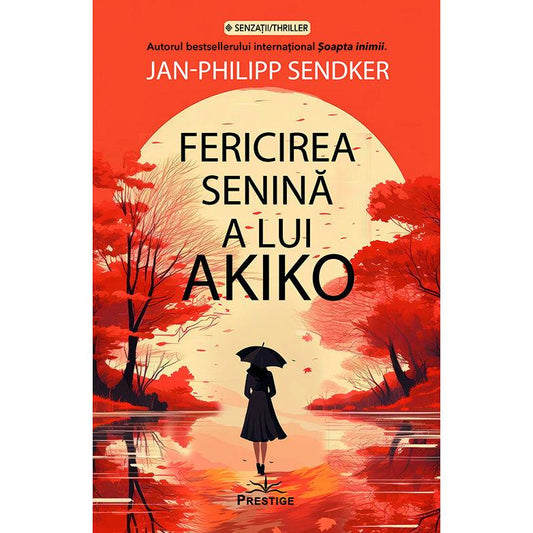 Fericirea senina a lui Akiko, de Jan - Philipp Sendker - Publisol.ro