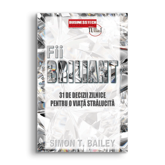 Fii briliant, de Simon Bailey - Publisol.ro