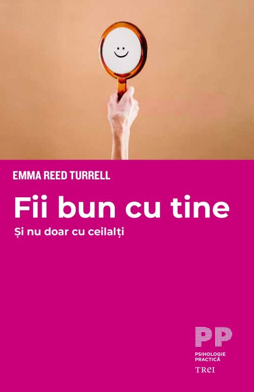 Fii bun cu tine și nu doar cu ceilalți, de Emma Reed Turrell - Publisol.ro