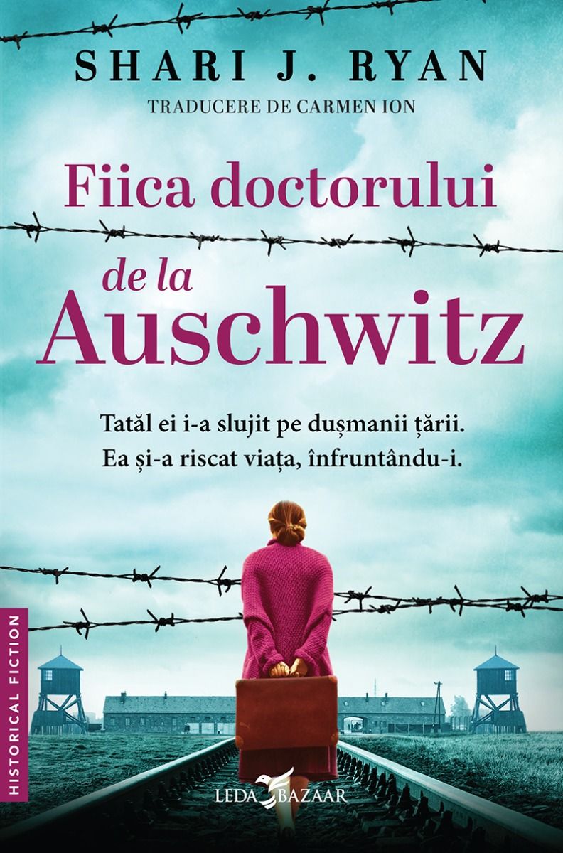 Fiica doctorului de la Auschwitz, de Shari J. Ryan - Publisol.ro