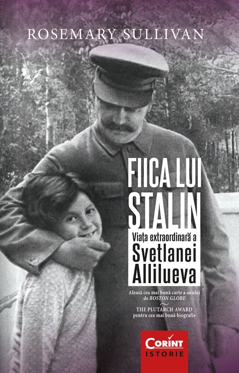 FIICA LUI STALIN ed.II VIATA EXTRAORDINARA A SVETLANEI ALLILUEVA - Publisol.ro