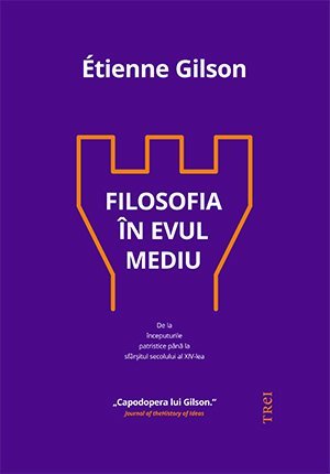 Filosofia în Evul Mediu, de Étienne Gilson - Publisol.ro