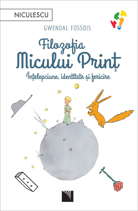 Filozofia Micului Print. Intelepciune, identitate si fericire, de Gwendal Fossois - Publisol.ro