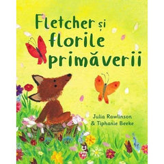 Fletcher și florile primăverii, de Julia Rawlinson - Publisol.ro