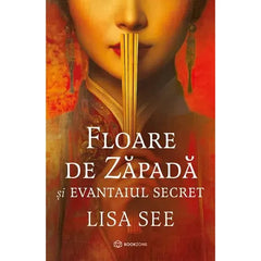 Floare de Zapada si evantaiul secret, de Lisa See - Publisol.ro