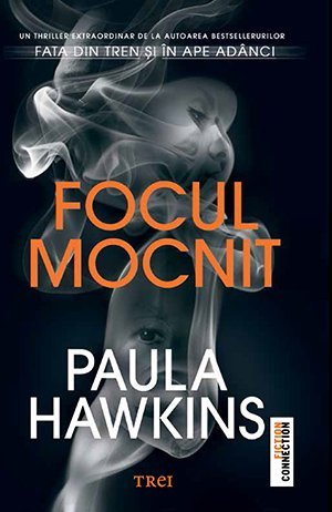 Focul mocnit, de Paula Hawkins - Publisol.ro