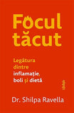 Focul tăcut, de Shilpa Ravella - Publisol.ro