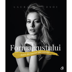 Forma gustului, de Laura Cosoi