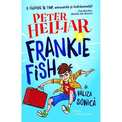 Frankie Fish si Valiza Sonica vol 1, de Peter Helliar - Publisol.ro