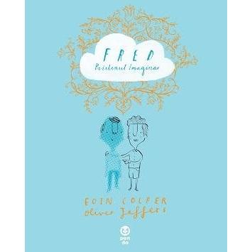 Fred. Prietenul imaginar, de Eoin Colfer - Publisol.ro