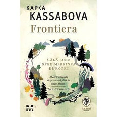 Frontiera. O călătorie spre marginea Europei, de Kapka Kassabova - Publisol.ro