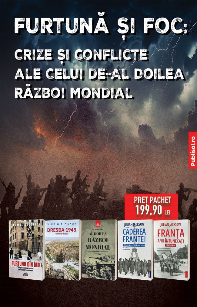 Furtuna si Foc: Crize si Conflicte ale Celui de-Al Doilea Razboi Mondial - Pachet 5 carti - Publisol.ro