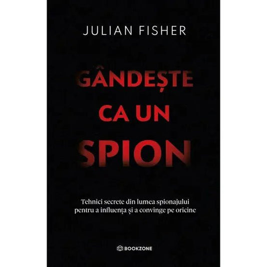 Gandeste ca un spion, de Julian Fisher - Publisol.ro
