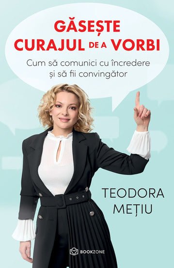 Gaseste curajul de a vorbi, de Teodora Meţiu - Publisol.ro