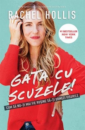 Gata cu scuzele!, de Rachel Hollis - Publisol.ro