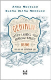 Genialii: Antipa, I. Hașdeu, Vuia, Brâncuși, Enescu. 1886 – Un an din copilăria lor, de Anca Nedelcu, Elena Diana Nedelcu - Publisol.ro