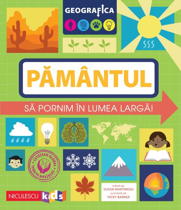 Geografica. Pamantul - Sa pornim in lumea larga, de Susan Martineau - Publisol.ro